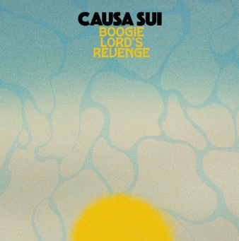 Causa Sui : Boogie Lord's Revenge
